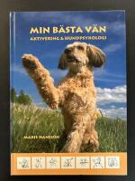 Min b&auml;sta v&auml;n : aktivering & hundpsykologi