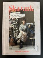 Skavank : laga, v&aring;rda och uppskatta det gamla och n&ouml;tta