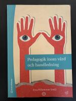 Pedagogik inom v&aring;rd och handledning