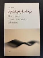 Spr&aring;kpsykologi : hur vi talar, lyssnar, l&auml;ser, skriver och minns