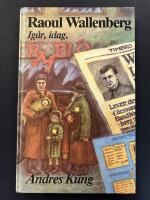 Raoul Wallenberg : ig&aring;r, idag