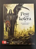 Pest och kolera : historiens v&auml;rsta farsoter