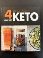 4 veckors keto : den kompletta ketoboken med fakta, bra r&aring;d och mer &auml;n 100 recept
