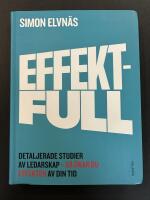 Effektfull : detaljerade studier av ledarskap - s&aring; &ouml;kar du effekten av din tid