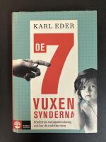 De 7 vuxensynderna : f&ouml;r&auml;ldrars vanligaste misstag och hur du undviker dem