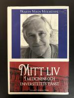 Mitt liv : i medicinens och universitetets tj&auml;nst