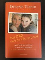 Den d&auml;r kan du v&auml;l inte ha? : att f&ouml;rst&aring; hur m&ouml;drar och d&ouml;ttrar samtalar