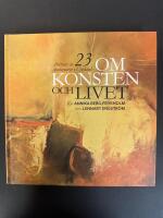 Om konsten och livet : portr&auml;tt av 23 konstn&auml;rer i Uppland