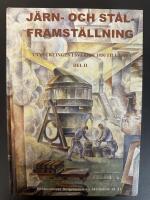 J&auml;rn- och st&aring;lframst&auml;llning : utvecklingen i Sverige 1850 till 2000.