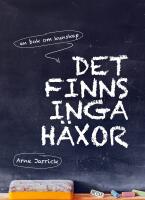 Det finns inga h&auml;xor : en bok om kunskap