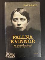 Fallna kvinnor : n&auml;r samh&auml;llets bottensats skulle l&auml;ra sig veta hut