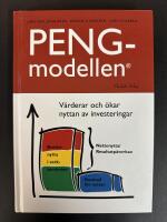 PENG-modellen : v&auml;rderar och &ouml;kar nyttan av investeringar
