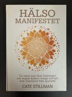 H&auml;lsomanifestet : tio vanor som &ouml;kar livsenergin och skapar balans i kropp och sj&auml;l med inspiration fr&aring;n ayurveda