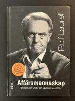 Aff&auml;rsmannaskap : f&ouml;r ingenj&ouml;rer, jurister och alla andra specialister : en bok om hur du lockar fram dina aff&auml;rsinstinkter
