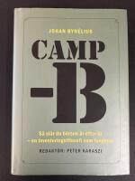 Camp-B : s&aring; sl&aring;r du b&ouml;rsen &aring;r efter &aring;r - en investeringsfilosofi som fungerar