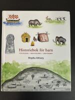 Historiebok f&ouml;r barn : [sten&aring;ldern - brons&aring;ldern - j&auml;rn&aring;ldern]