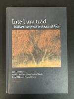 Inte bara tr&auml;d : h&aring;llbart m&aring;ngbruk av skogslandskapet