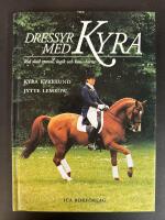 Dressyr med Kyra : rid med system, logik och konsekvens