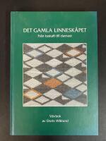 Det gamla linnesk&aring;pet : fr&aring;n tuskaft till damast : [v&auml;vbok]