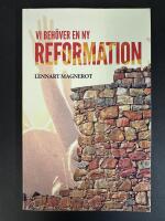 Vi beh&ouml;ver en ny reformation : profetisk v&auml;gledning f&ouml;r frikyrkan i Sverige