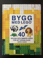 Bygg med LEGO : 40 roliga och smarta id&eacute;er f&ouml;r att bygga djur