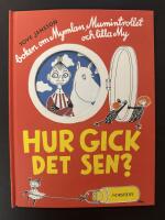 Hur gick det sen? : [boken om Mymlan, Mumintrollet och lilla My]