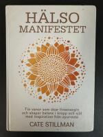 H&auml;lsomanifestet : tio vanor som &ouml;kar livsenergin och skapar balans i kropp och sj&auml;l med inspiration fr&aring;n ayurveda