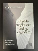 Skydds&auml;nglar och andliga v&auml;gledare : kom i kontakt med dina osynliga hj&auml;lpare