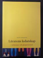 L&auml;rarens ledarskap : relationer och grupprocesser