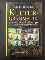 Kulturgrammatik : hur du &ouml;kar din f&ouml;rm&aring;ga att umg&aring;s &ouml;ver gr&auml;nserna