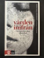 V&aring;rden inifr&aring;n : n&auml;r sjuksk&ouml;terskan blir patient