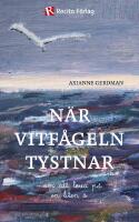 N&auml;r vitf&aring;geln tystnar : om att leva p&aring; en liten