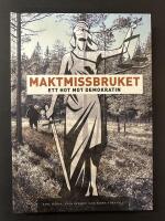 Maktmissbruket : ett hot mot demokratin