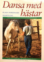 Dansa med h&auml;star : kommunikation genom kroppsspr&aring;k : samlad ridning p&aring; h&auml;ngande tygel