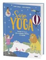 Sagoyoga : &ouml;vningar f&ouml;r barn i yoga, andning, avslappning och meditation