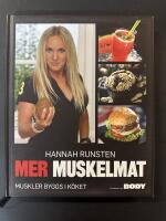 Mer muskelmat : muskler byggs i k&ouml;ket : en kokbok fr&aring;n Body