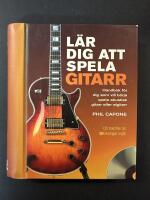 L&auml;r dig att spela gitarr : handbok f&ouml;r dig som vill b&ouml;rja spela akustisk gitarr eller elgitarr