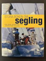 Stora boken om segling : f&ouml;r s&aring;v&auml;l nyb&ouml;rjare som jorden runt-seglare