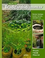 Tr&auml;dg&aring;rdsdammar : projekt, teknik, material : dammar, bass&auml;nger, kanaler, font&auml;ner, vattenfall m. m.