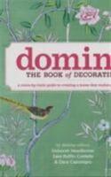 Domino : the book of decorating : a room-by-room guide to creating a home that makes you happy