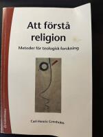 Att f&ouml;rst&aring; religion : metoder f&ouml;r teologisk forskning