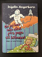 Om jag bara inte r&aring;kat g&ouml;ra pappa till astronaut