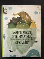 Varf&ouml;r fryser inte pingviner? : hur djur anpassar sig till sin omgivning