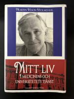 Mitt liv : i medicinens och universitetets tj&auml;nst