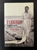 D'Annunzio : dekadent diktare, krigare och diktator