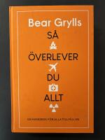 S&aring; &ouml;verlever du allt : en handbok f&ouml;r alla tillf&auml;llen