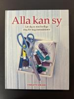 Alla kan sy : l&auml;r dig sy med tydliga steg f&ouml;r steg-instruktioner