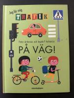 P&aring; v&auml;g! : jag l&auml;r mig trafik