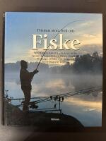 Prismas stora bok om fiske : Sportfiskets historia. Fiskens milj&ouml;. Spinn & haspelfiske. Mete. Flugfiske. Trolling. Isfiske. Sp&ouml;byggnad. Sportfiskarens kokbok