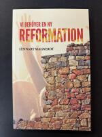 Vi beh&ouml;ver en ny reformation : profetisk v&auml;gledning f&ouml;r frikyrkan i Sverige